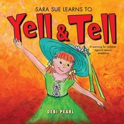 Sara Sue learns to yell & tell : a warning for children against sexual predators  Cover Image