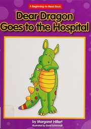 Dear dragon goes to the hospital  Cover Image