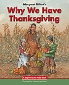 Margaret Hillert's Why we have Thanksgiving  Cover Image