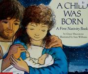 A child was born : a first nativity book  Cover Image