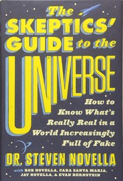 The skeptics' guide to the universe : how to know what's really real in a world increasingly full of fake  Cover Image