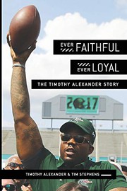 Ever faithful, ever loyal : the Timothy Alexander Story  Cover Image