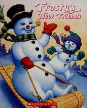 Frosty's new friends : based on the character and original song lyrics by Steve Nelson and Jack Rollins  Cover Image