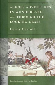 Alice's adventures in Wonderland ; and, Through the looking-glass and what Alice found there  Cover Image