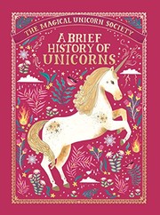 The Magical Unicorn Society : a brief history of unicorns  Cover Image