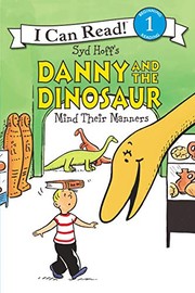 Syd Hoff's Danny and the dinosaur mind their manners  Cover Image
