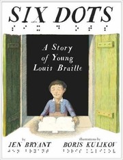 Six dots : a story of young Louis Braille  Cover Image