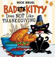 Bad Kitty does not like Thanksgiving  Cover Image