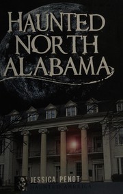 Haunted North Alabama : [the phantoms of the South]  Cover Image