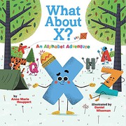 What about X? : an alphabet adventure  Cover Image