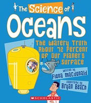 The science of oceans : the watery truth about 72 percent of our planet's surface  Cover Image