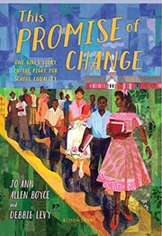 This promise of change : one girl's story in the fight for school equality  Cover Image