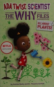 Ada Twist, Scientist, The Why Files / All about plants!  Cover Image
