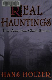 Real hauntings : America's true ghost stories  Cover Image