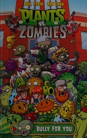 Bully for you :  Plants vs. zombies  Cover Image