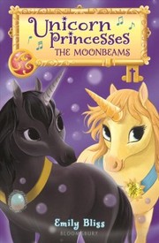 The moonbeams : Unicorn princesses  Cover Image