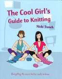 The cool girl's guide to knitting  Cover Image
