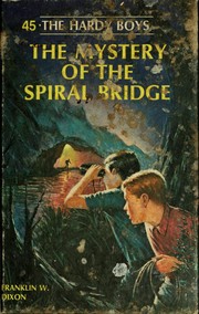 Hardy boys: The mystery of the spiral bridge,  Franklin W. Dixon. Cover Image