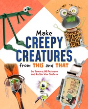 Make creepy creatures from this and that: Scrap art fun  Cover Image
