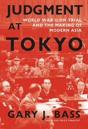 Judgment at Tokyo : World War II on trial and the making of modern Asia  Cover Image