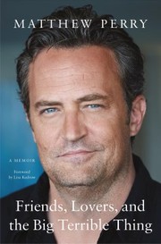 Friends, lovers, and the big terrible thing : a memoir  Cover Image