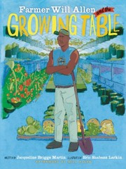 Farmer Will Allen and the growing table  Cover Image