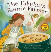 The fabulous Fannie Farmer : kitchen scientist and America's cook  Cover Image
