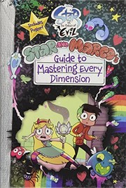 Star vs the Forces of Evil : Star and Marco's guide to mastering every dimension  Cover Image
