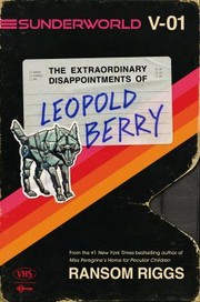 The extraordinary disappointments of Leopold Berry : Sunderworld  Cover Image