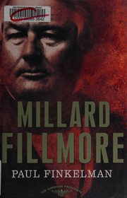 Millard Fillmore : the 13th president, 1850-1853  Cover Image