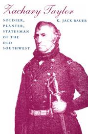 Zachary Taylor : soldier, planter, statesman of the old Southwest  Cover Image