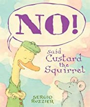 No! said Custard the Squirrel  Cover Image