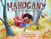 Mahogany : a Little Red Riding Hood tale  Cover Image