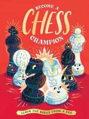 Become a chess champion : learn the basics from a pro  Cover Image
