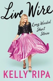 Live wire : long-winded short stories  Cover Image