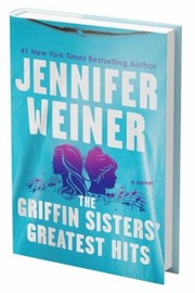 The Griffin Sisters' greatest hits : a novel  Cover Image