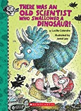 There was an old scientist who swallowed a dinosaur!  Cover Image