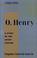 Go to record O. Henry : a study of the short fiction