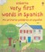 Go to record Usborne very first words in Spanish = Mis primeras palabra...