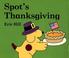 Go to record Spot's Thanksgiving