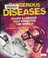 Go to record Dangerous diseases : scary illnesses that frighten the world