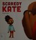 Go to record Scaredy Kate