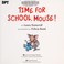 Go to record Time for school, Mouse!