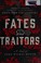 Go to record Fates and traitors : a novel of John Wilkes Booth