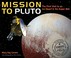 Go to record Mission to Pluto : the first visit to an ice dwarf and the...