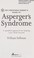 Go to record The conscious parent's guide to Asperger's syndrome : a mi...