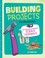 Go to record Building projects for beginners