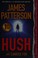 Go to record Hush :  Harriet Blue /cJames Patterson and Candice Fox.