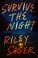 Go to record Survive the night : a novel