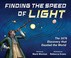 Go to record Finding the speed of light : the 1676 discovery that dazzl...